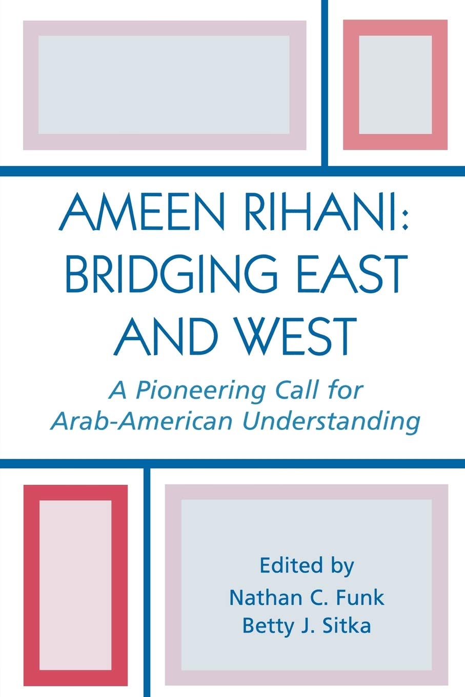 Ameen Rihani: Bridging East And West
